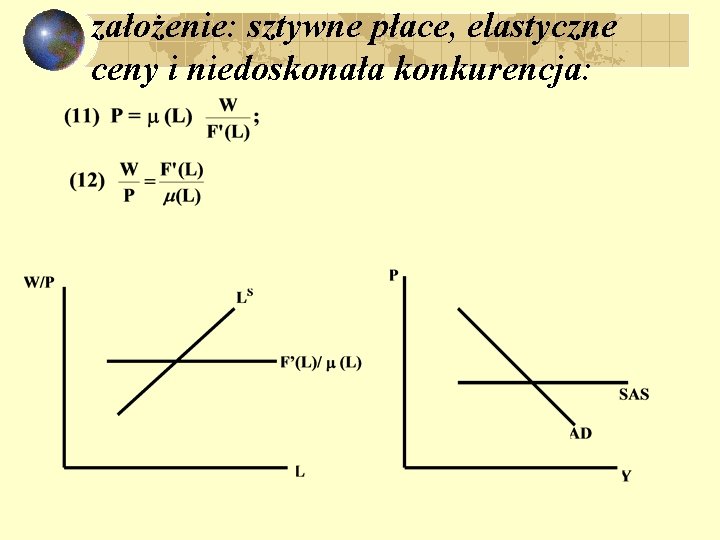 założenie: sztywne płace, elastyczne ceny i niedoskonała konkurencja: 