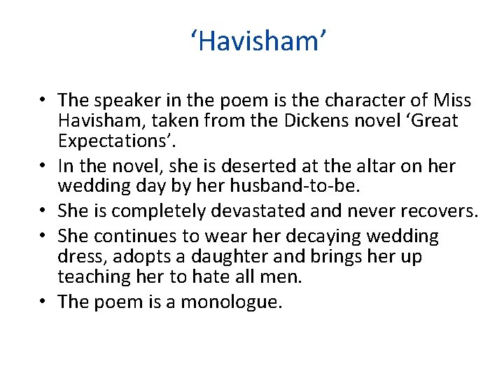 ‘Havisham’ • The speaker in the poem is the character of Miss Havisham, taken