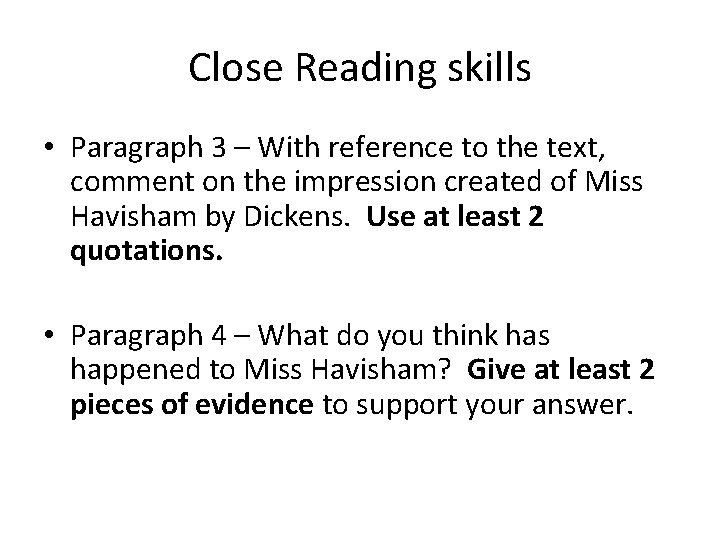 Close Reading skills • Paragraph 3 – With reference to the text, comment on