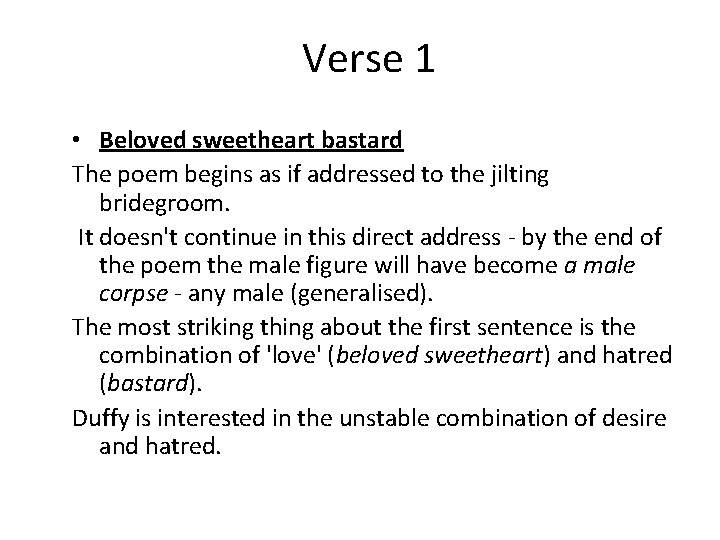 Verse 1 • Beloved sweetheart bastard The poem begins as if addressed to the