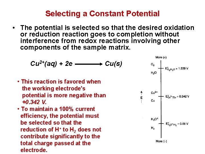 Selecting a Constant Potential • The potential is selected so that the desired oxidation