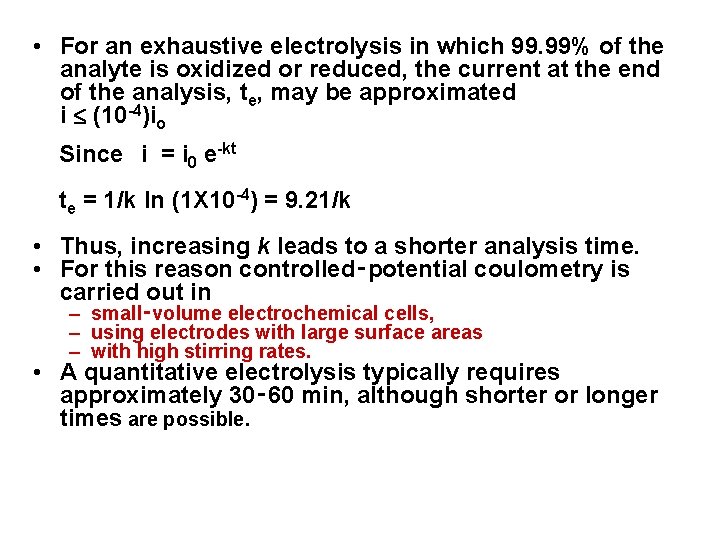  • For an exhaustive electrolysis in which 99. 99% of the analyte is
