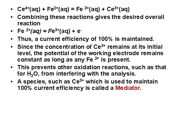  • Ce 4+(aq) + Fe 2+(aq) = Fe 3+(aq) + Ce 3+(aq) •