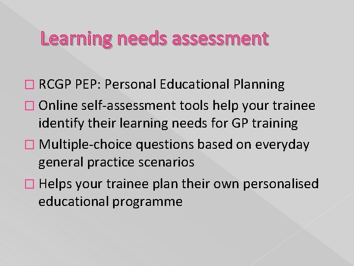 Learning needs assessment � RCGP PEP: Personal Educational Planning � Online self-assessment tools help