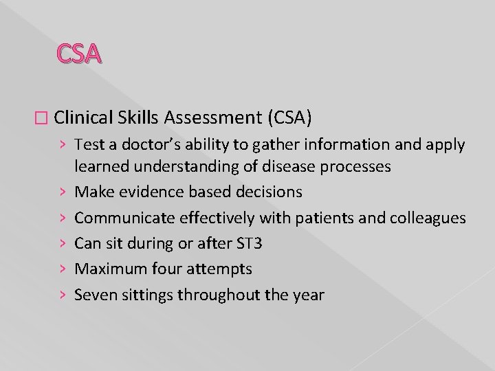 CSA � Clinical Skills Assessment (CSA) › Test a doctor’s ability to gather information