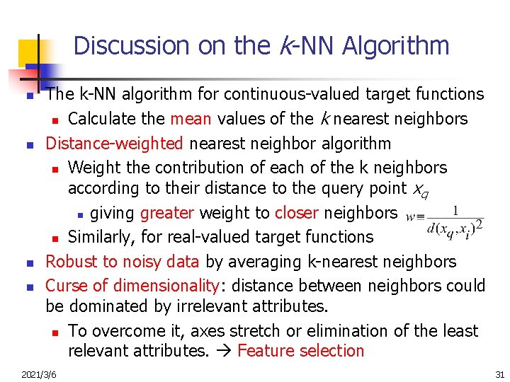 Discussion on the k-NN Algorithm n n The k-NN algorithm for continuous-valued target functions