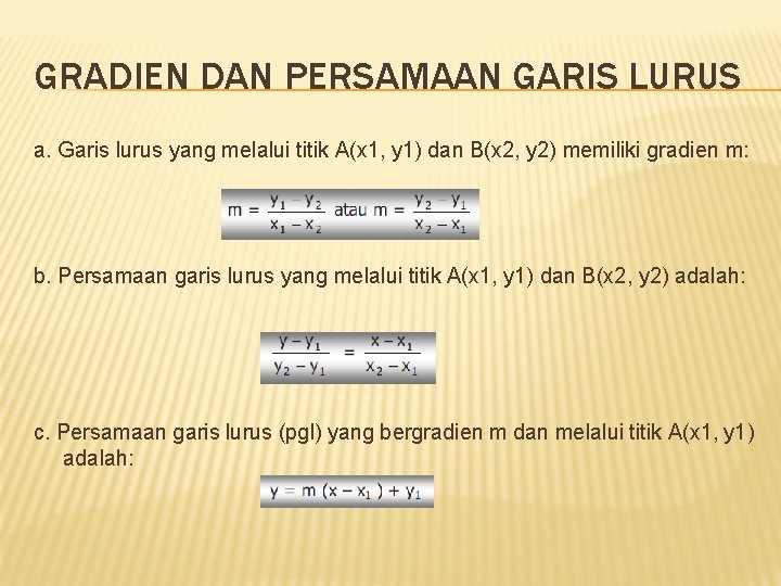 GRADIEN DAN PERSAMAAN GARIS LURUS a. Garis lurus yang melalui titik A(x 1, y