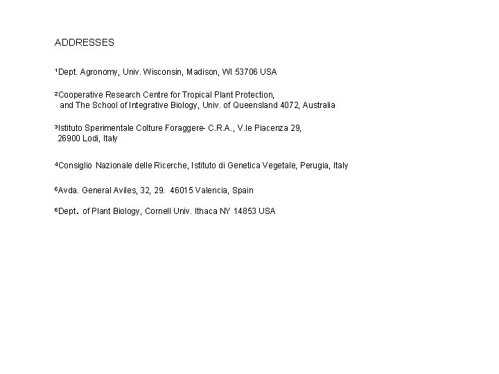 ADDRESSES 1 Dept. Agronomy, Univ. Wisconsin, Madison, WI 53706 USA 2 Cooperative Research Centre