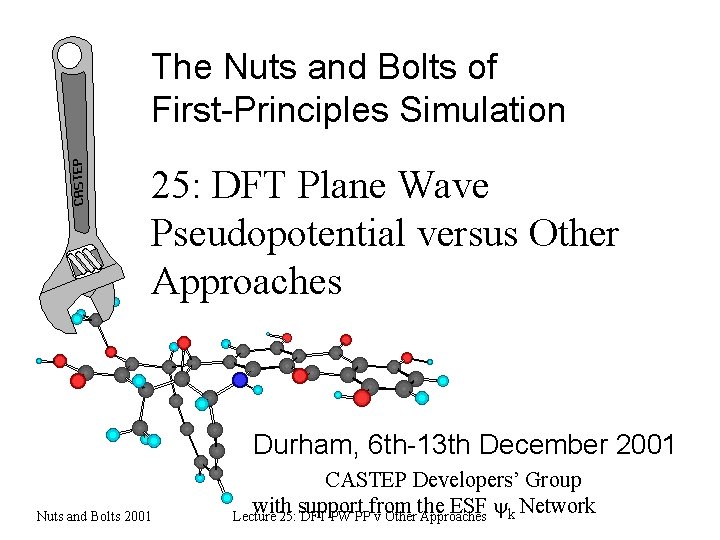 The Nuts and Bolts of First-Principles Simulation 25: DFT Plane Wave Pseudopotential versus Other