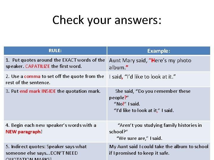Check your answers: RULE: Example: 1. Put quotes around the EXACT words of the