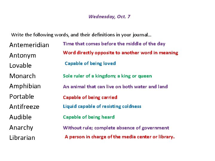 Wednesday, Oct. 7 Write the following words, and their definitions in your journal… Antemeridian