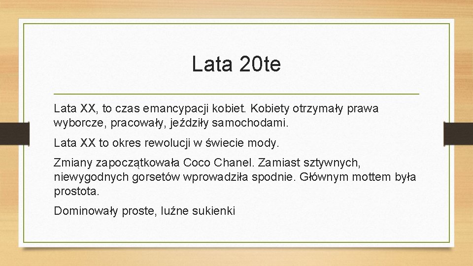 Lata 20 te Lata XX, to czas emancypacji kobiet. Kobiety otrzymały prawa wyborcze, pracowały,