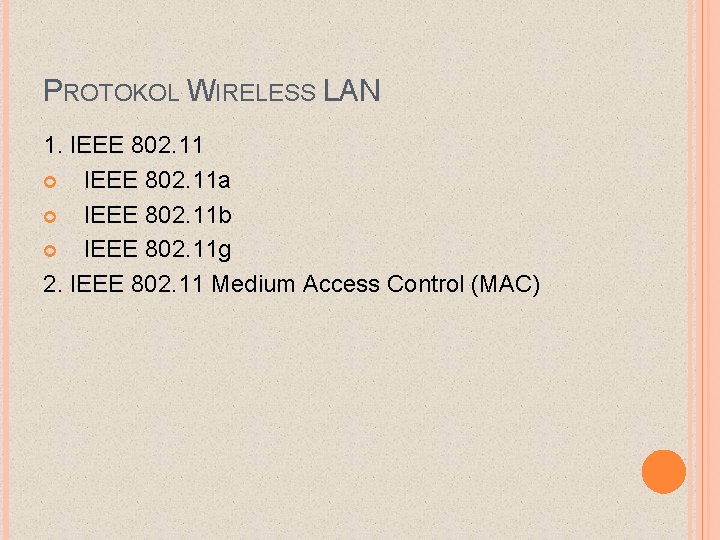 PROTOKOL WIRELESS LAN 1. IEEE 802. 11 a IEEE 802. 11 b IEEE 802.