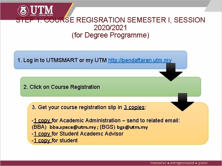 STEP 1: COURSE REGISRATION SEMESTER I, SESSION 2020/2021 (for Degree Programme) 1. Log in