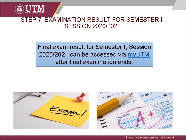 STEP 7: EXAMINATION RESULT FOR SEMESTER I, SESSION 2020/2021 Final exam result for Semester