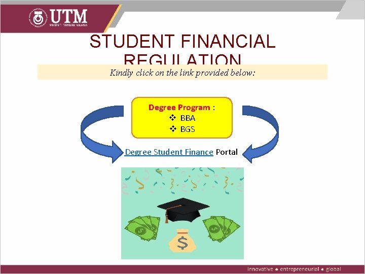STUDENT FINANCIAL REGULATION Kindly click on the link provided below: Degree Program : v