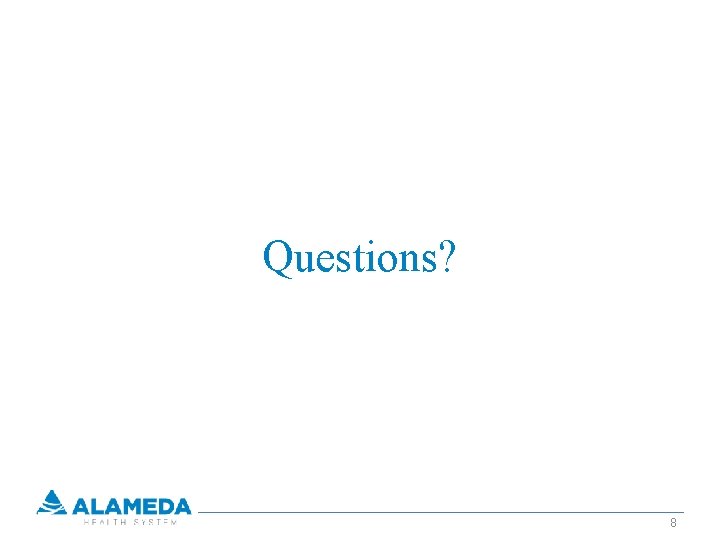 Questions? 8 