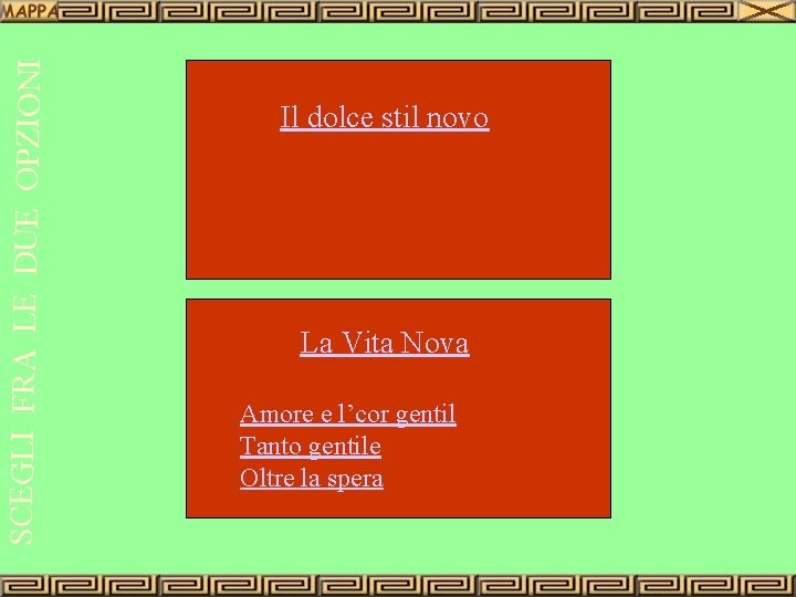 SCEGLI FRA LE DUE OPZIONI Il dolce stil novo La Vita Nova Amore e