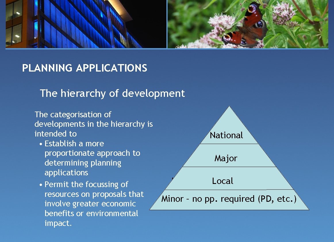 PLANNING APPLICATIONS The hierarchy of development The categorisation of developments in the hierarchy is