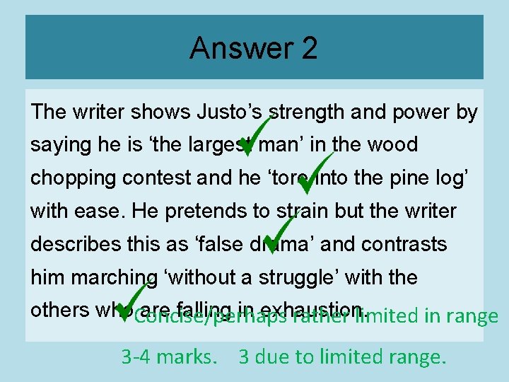 Answer 2 The writer shows Justo’s strength and power by saying he is ‘the
