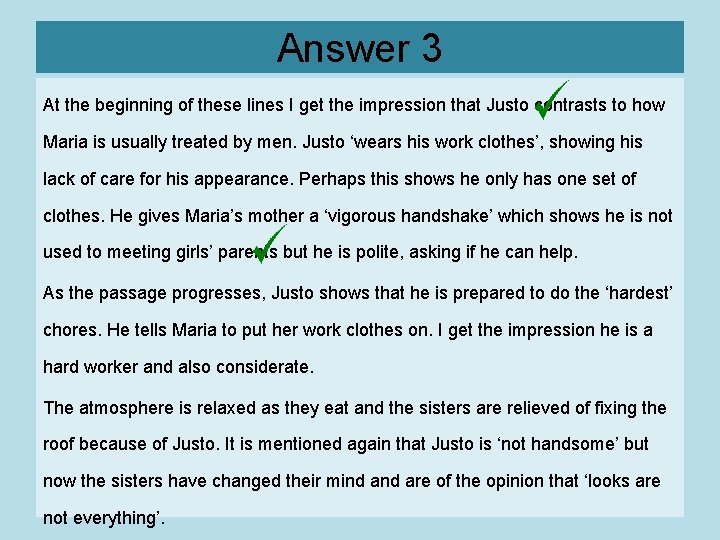 Answer 3 At the beginning of these lines I get the impression that Justo