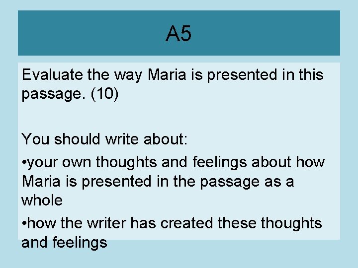 A 5 Evaluate the way Maria is presented in this passage. (10) You should