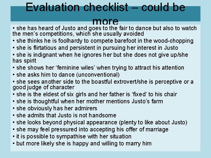 Evaluation checklist – could be more • she has heard of Justo and goes