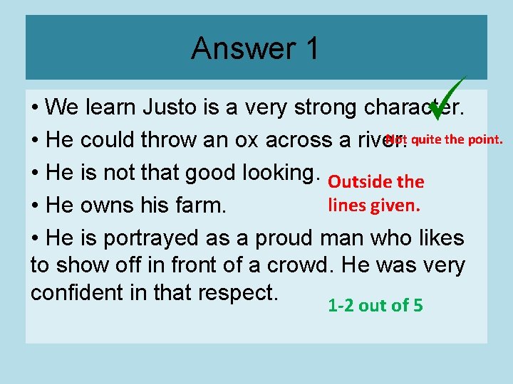 Answer 1 • We learn Justo is a very strong character. Not quite the