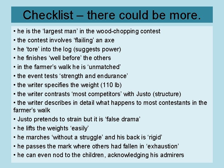 Checklist – there could be more. • he is the ‘largest man’ in the