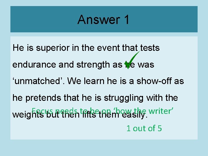 Answer 1 He is superior in the event that tests endurance and strength as