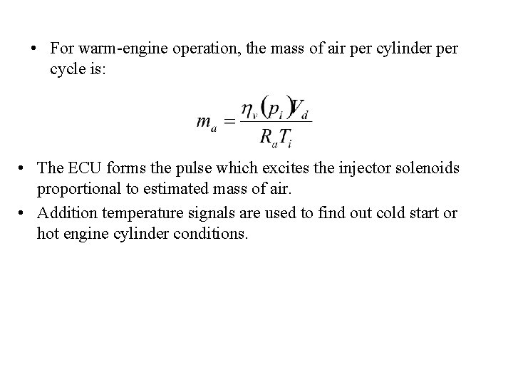  • For warm-engine operation, the mass of air per cylinder per cycle is: