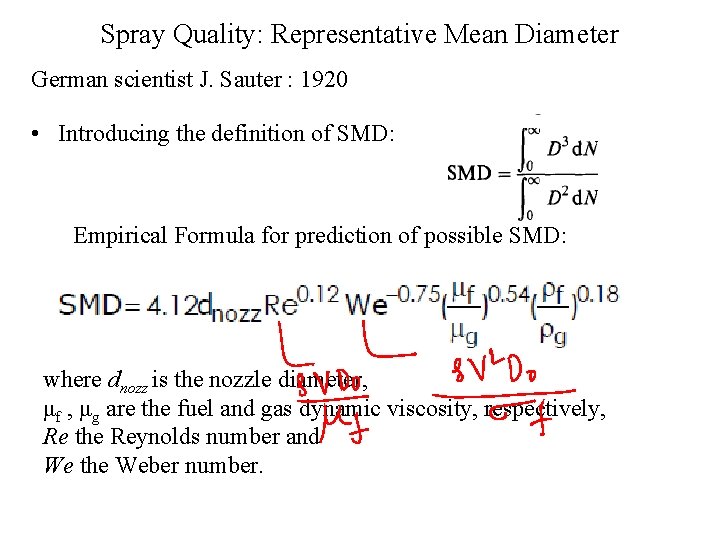 Spray Quality: Representative Mean Diameter German scientist J. Sauter : 1920 • Introducing the