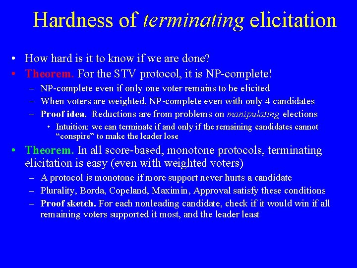 Hardness of terminating elicitation • How hard is it to know if we are