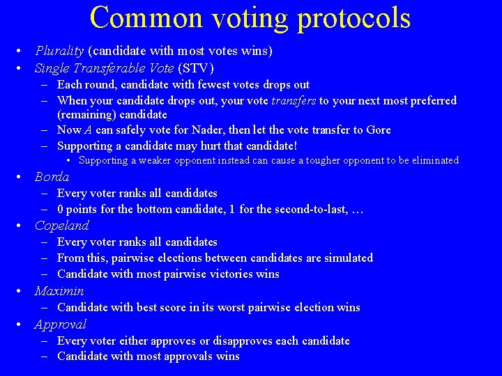 Common voting protocols • Plurality (candidate with most votes wins) • Single Transferable Vote