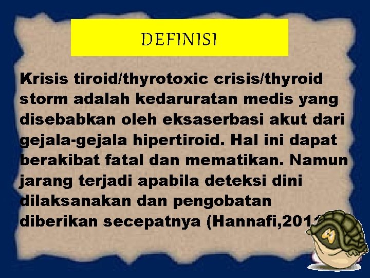 DEFINISI Krisis tiroid/thyrotoxic crisis/thyroid storm adalah kedaruratan medis yang disebabkan oleh eksaserbasi akut dari