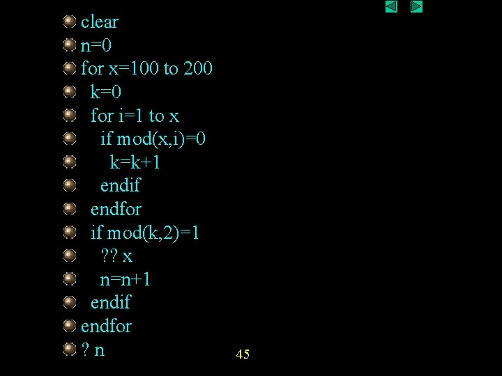 clear n=0 for x=100 to 200 k=0 for i=1 to x if mod(x, i)=0 clear n=0 for x=100 to 200 k=0 for i=1 to x if mod(x, i)=0