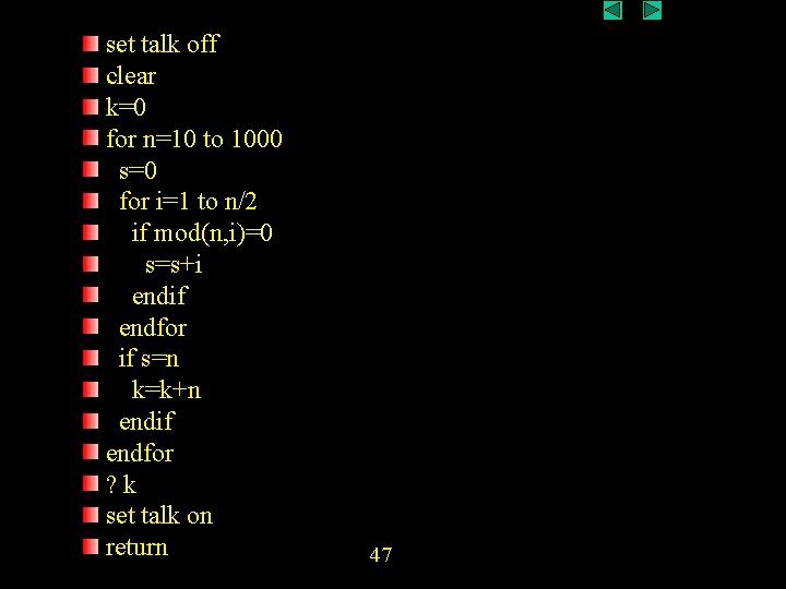 set talk off clear k=0 for n=10 to 1000 s=0 for i=1 to n/2 set talk off clear k=0 for n=10 to 1000 s=0 for i=1 to n/2