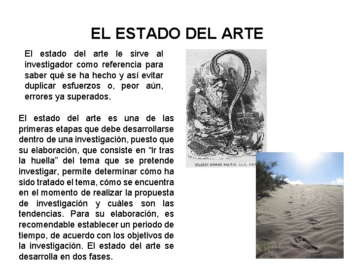 EL ESTADO DEL ARTE El estado del arte le sirve al investigador como referencia