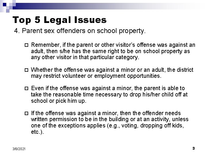 Top 5 Legal Issues 4. Parent sex offenders on school property. ¨ Remember, if