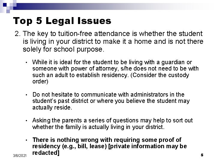 Top 5 Legal Issues 2. The key to tuition-free attendance is whether the student