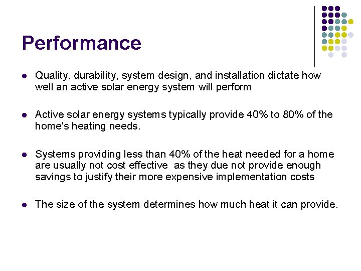 Performance l Quality, durability, system design, and installation dictate how well an active solar