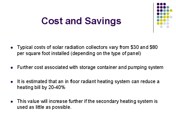Cost and Savings l Typical costs of solar radiation collectors vary from $30 and