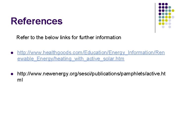 References Refer to the below links for further information l http: //www. healthgoods. com/Education/Energy_Information/Ren