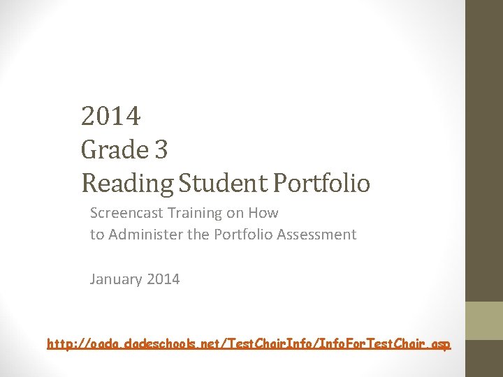 2014 Grade 3 Reading Student Portfolio Screencast Training on How to Administer the Portfolio 2014 Grade 3 Reading Student Portfolio Screencast Training on How to Administer the Portfolio