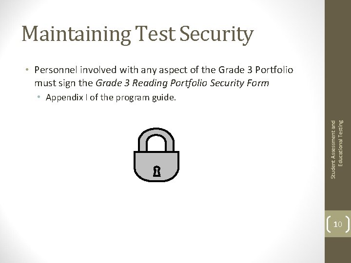 Maintaining Test Security • Personnel involved with any aspect of the Grade 3 Portfolio Maintaining Test Security • Personnel involved with any aspect of the Grade 3 Portfolio