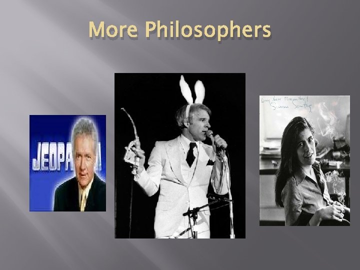 More Philosophers 