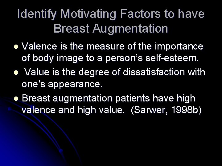 Identify Motivating Factors to have Breast Augmentation Valence is the measure of the importance