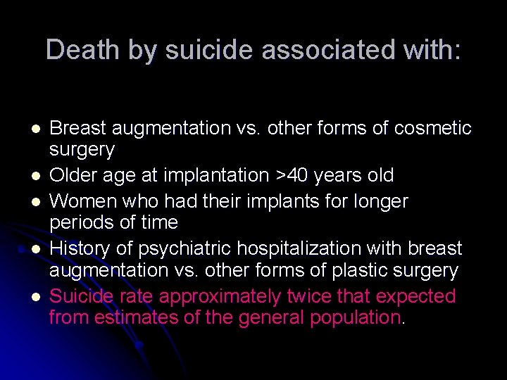 Death by suicide associated with: l l l Breast augmentation vs. other forms of