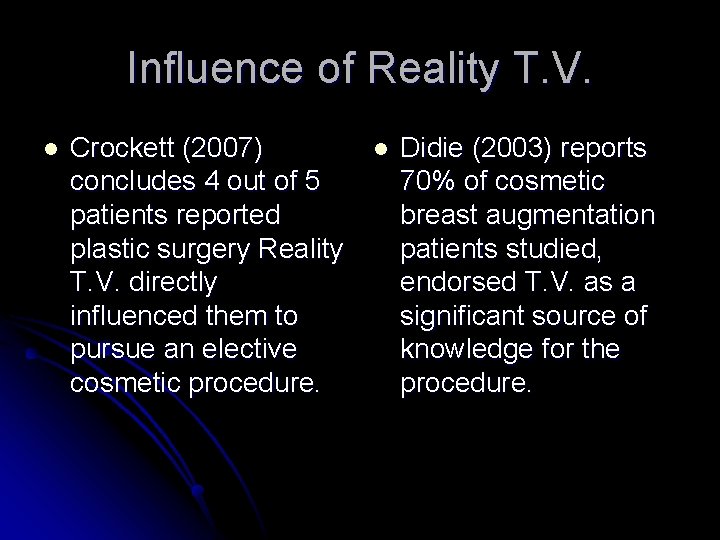 Influence of Reality T. V. l Crockett (2007) concludes 4 out of 5 patients