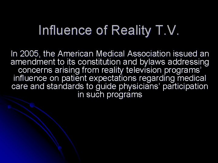 Influence of Reality T. V. In 2005, the American Medical Association issued an amendment